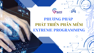 Phương pháp phát triển phần mềm eXtreme Programming