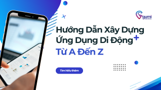 Hướng dẫn xây dựng ứng dụng di động từ A->Z