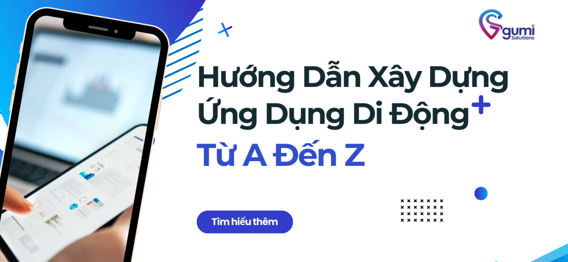 Hướng dẫn xây dựng ứng dụng di động từ A->Z