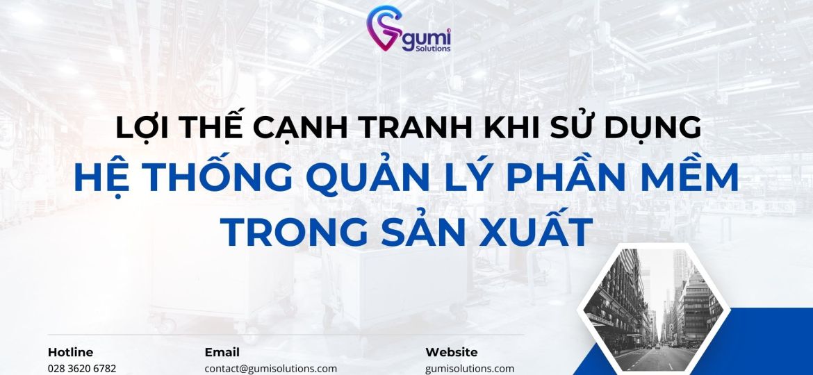 loi-the-canh-tranh-khi-su-dung-he-thong-quan-ly-phan-mem-trong-nganh-san-xuat-thumbnail