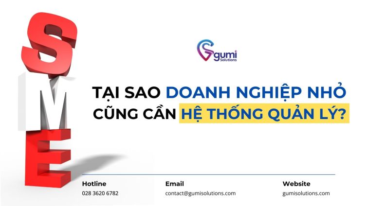 Tại Sao Doanh Nghiệp Nhỏ Cũng Cần Hệ Thống Quản Lý?