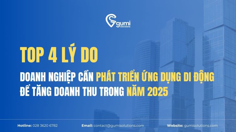 top-4-ly-do-doanh-nghiep-can-phat-trien-ung-dung-di-dong-de-tang-doanh-thu-trong-nam-2025-thumbnail