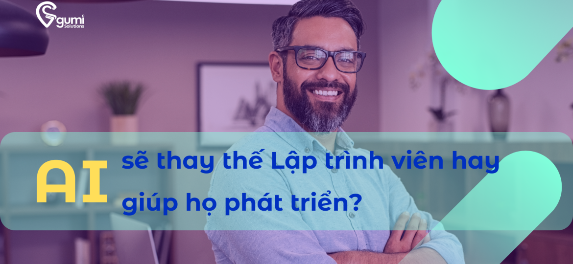 AI Sẽ Thay Thế Lập Trình Viên Hay Giúp Họ Phát Triển