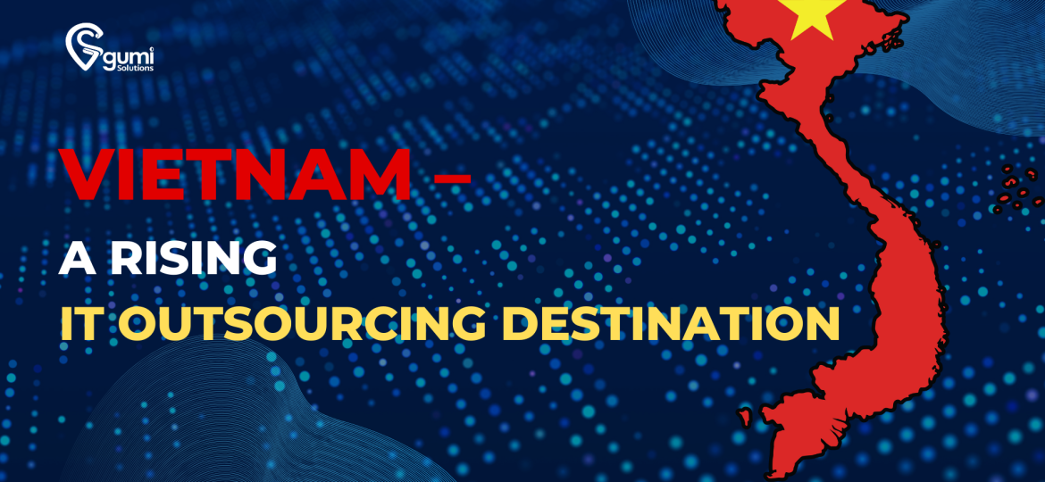 Vietnam: A Rising IT Outsourcing Destination