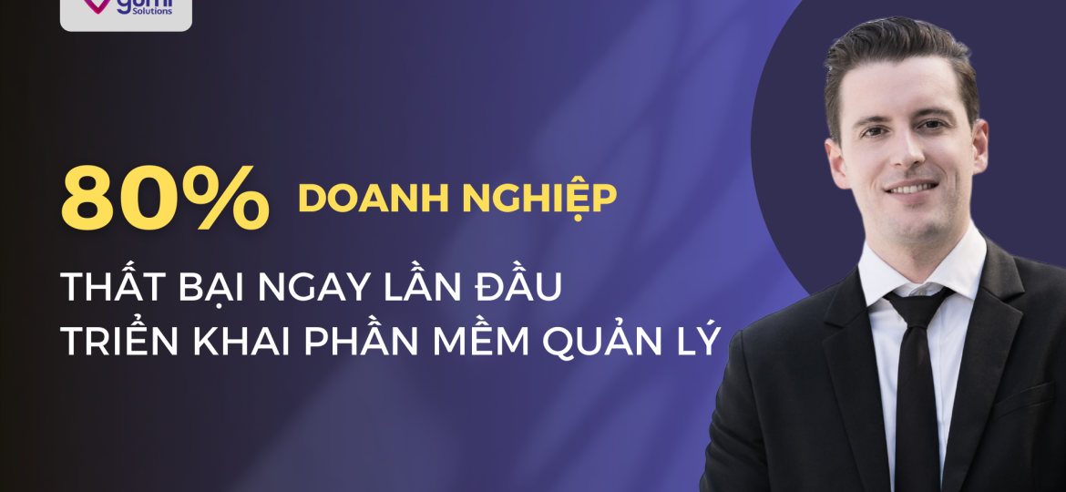 80-doanh-nghiep-that-bai-ngay-lan-dau-tien-trien-khai-phan-mem-quan-ly-vi-sao-thumbnail