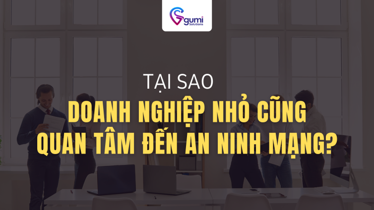 an-ninh-mang-cho-doanh-nghiep-nho-vi-sao-quan-trong-thumbnail