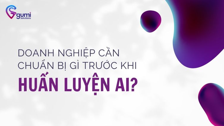 doanh-nghiep-can-chuan-bi-gi-truoc-khi-huan-luyen-ai-thumbnail
