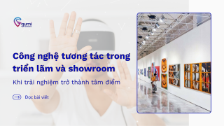 Công nghệ tương tác triển lãm