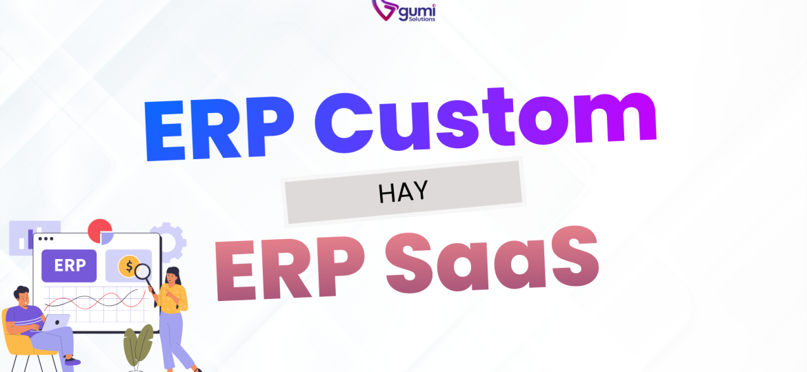 erp-viet-rieng-custom-vs-erp-dong-goi-saas-thumbnail